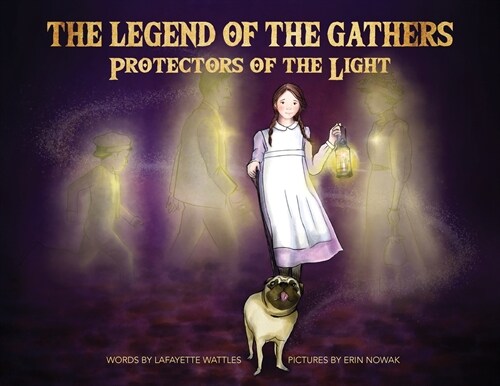 The Legend of the Gathers: Protectors of the Light (Paperback)