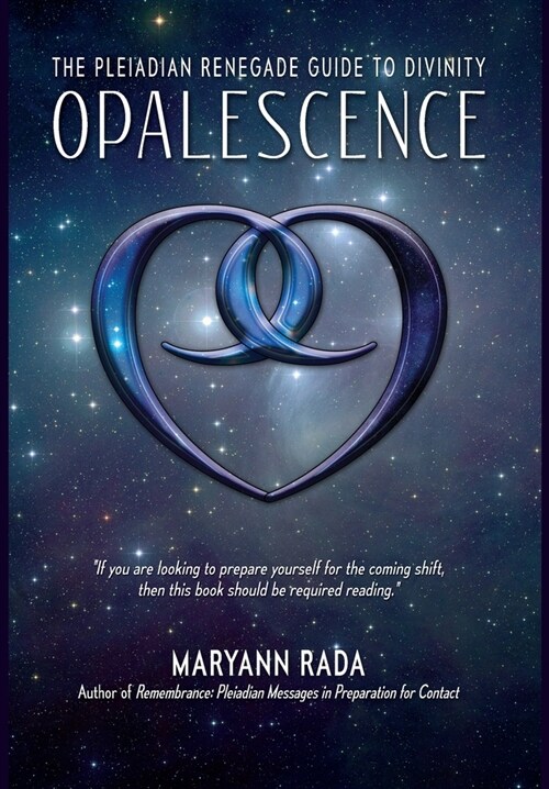 Opalescence: The Pleiadian Renegade Guide to Divinity (Hardcover)