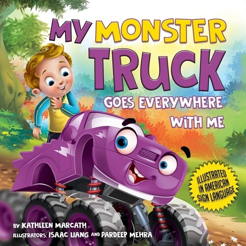 My Monster Truck Goes Everywhere with Me: Illustrated in American Sign Language (Paperback)