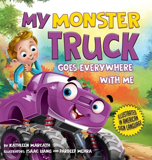 My Monster Truck Goes Everywhere with Me: Illustrated in American Sign Language (Hardcover)