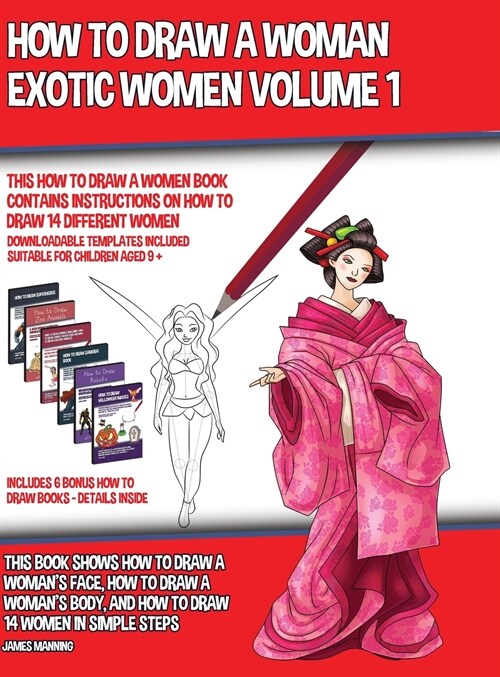 How to Draw a Woman - Exotic Women Volume 1 (This How to Draw a Women Book Contains Instructions on How to Draw 14 Different Women): This book shows h (Hardcover)