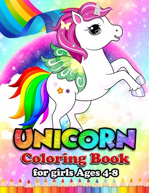 Unicor Coloring book for girls Age 4-8: 50+ Fantasy illustration with Magical Unicorns. Hours of fun and relaxation for kids. (Paperback)