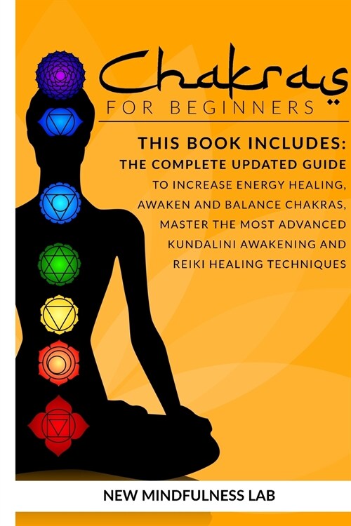 Chakras For Beginners: 5 BOOKS IN 1: The Complete Updated Guide To Increase Energy Healing, Awaken And Balance Chakras, Master The Most Advan (Paperback)