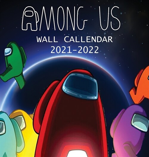 2021-2022 Among Us Wall Calendar: Among us imposter and characters (8.5x8.5 Inches Large Size) 18 Months Wall Calendar (Hardcover)