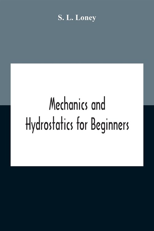 Mechanics And Hydrostatics For Beginners (Paperback)