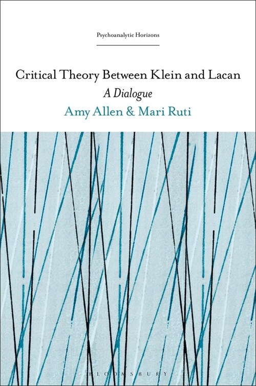 Critical Theory Between Klein and Lacan: A Dialogue (Paperback)