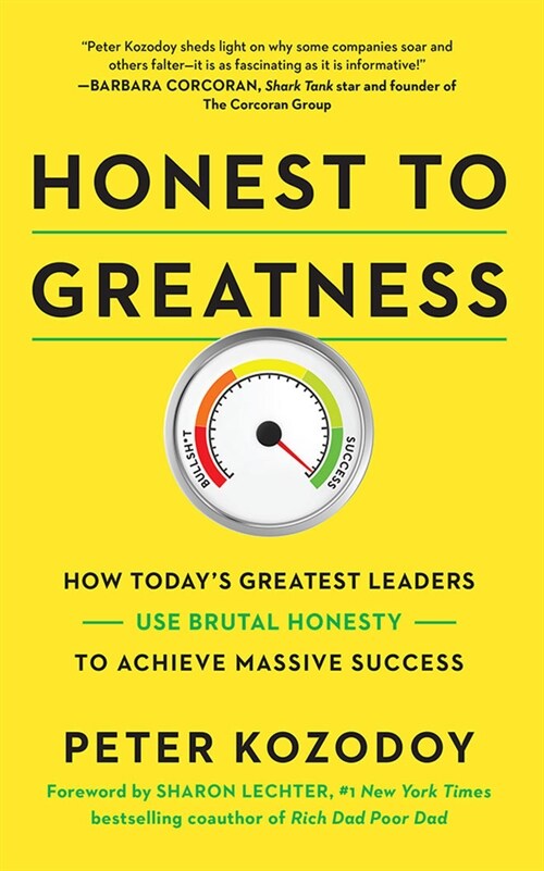 Honest to Greatness: How Todays Greatest Leaders Use Brutal Honesty to Achieve Massive Success (Audio CD)