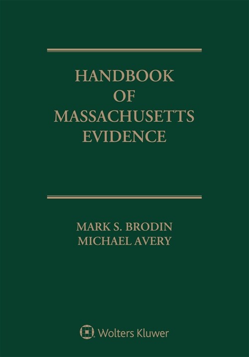 Handbook of Massachusetts Evidence: 2021 Edition (Paperback)