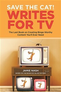 Save the Cat!(r) Writes for TV: The Last Book on Creating Binge-Worthy Content Youll Ever Need (Paperback)