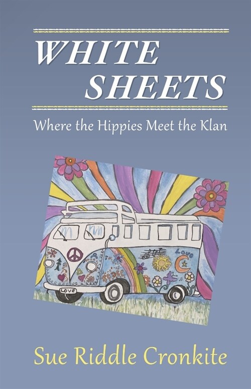 White Sheets: Where the Hippies Meet the Klan (Paperback)