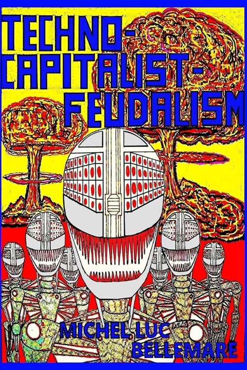 Techno-Capitalist-Feudalism (Paperback)