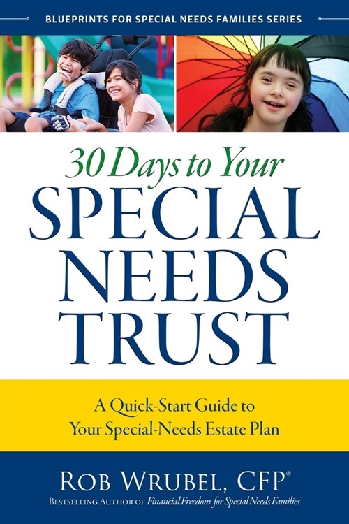 30 Days to Your Special Needs Trust: A Quick-Start Guide to Your Special-Needs Estate Plan (Paperback)