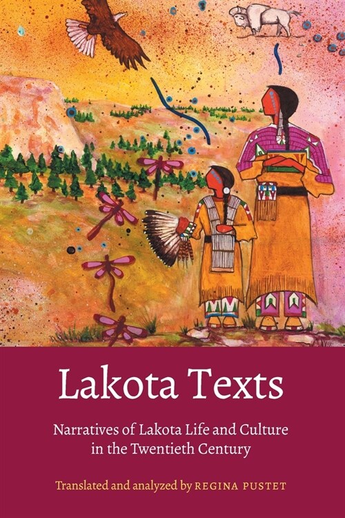 Lakota Texts: Narratives of Lakota Life and Culture in the Twentieth Century (Hardcover)