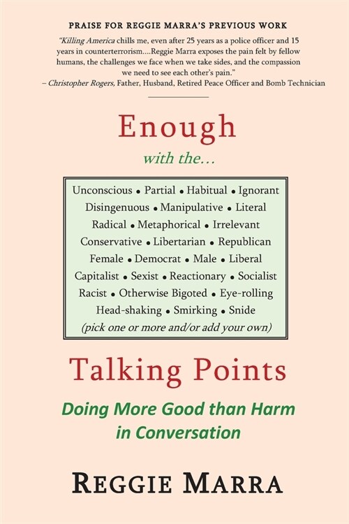 Enough with the...Talking Points: Doing More Good than Harm in Conversation (Paperback)