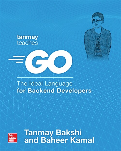 Tanmay Teaches Go: The Ideal Language for Backend Developers (Paperback)