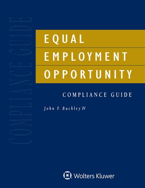 Equal Employment Opportunity Compliance Guide: 2021 Edition (Paperback)