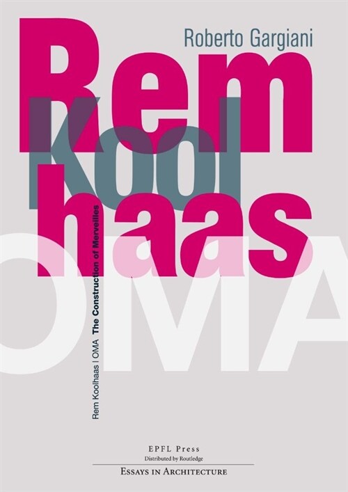 Rem Koolhaas/Oma: The Construction of Merveilles (Paperback)