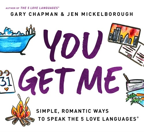 You Get Me: Simple, Romantic Ways to Speak the 5 Love Languages (Paperback)