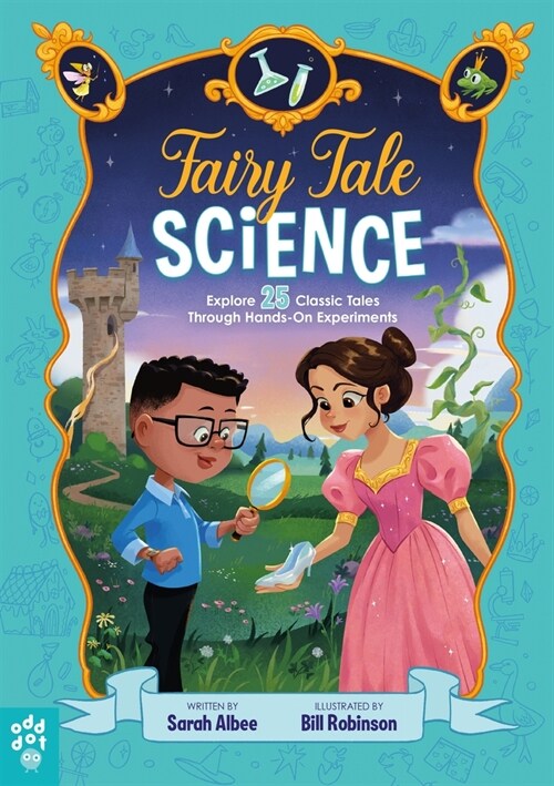 Fairy Tale Science: Explore 25 Classic Tales Through Hands-On Experiments (Hardcover)