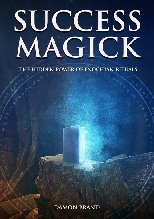 Success Magick: The Hidden Power of Enochian Rituals (Paperback)