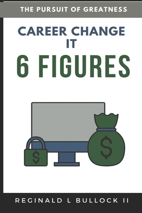 6 Figures Career Change IT (Paperback)