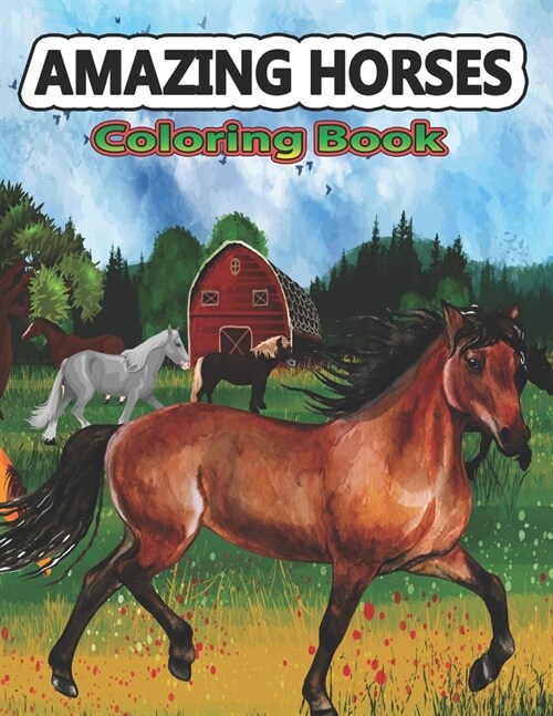 Amazing Horses Coloring Book: Amazing World of Horses Coloring Pages For Kids & Adults Patterns Coloring Books for Relaxation (Paperback)