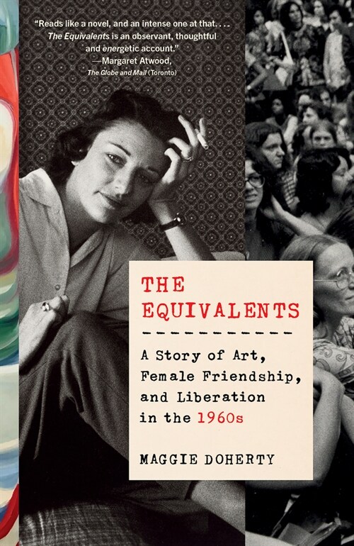 The Equivalents: A Story of Art, Female Friendship, and Liberation in the 1960s (Paperback)