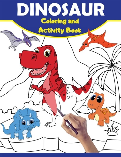 Dinosaur Coloring And Activity Book: Large Dino Book For Kids with Coloring, Connect the Dots & Trace the Drawing Pages for Children - Great Gift for (Paperback)