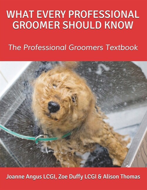 What Every Professional Groomer Should Know: The Professional Groomers Textbook (Paperback)