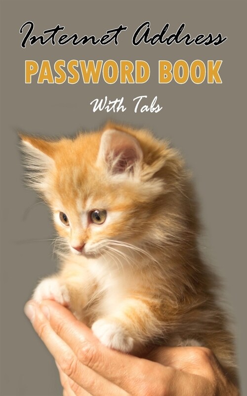 Internet Address Password Book With Tabs: Cover for Cat lovers: Internet Login and Password Keeper Book with Alphabet tabs: Pocket Size 5x8 (Paperback)