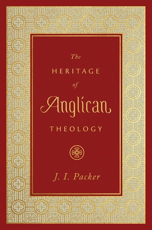 The Heritage of Anglican Theology (Hardcover)