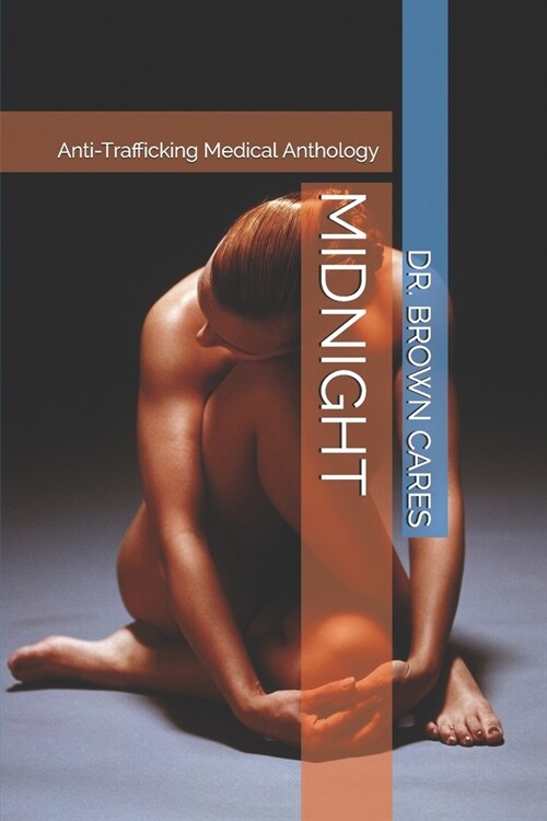 Midnight: Anti-Trafficking Medical Anthology (Paperback)