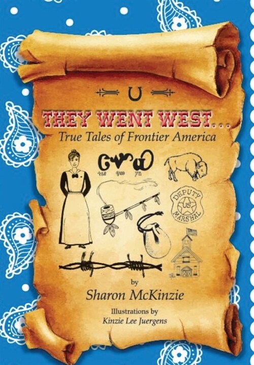 They Went West...: True Tales of Frontier America (Paperback)