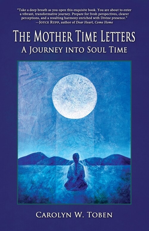 The Mother Time Letters: A Journey into Soul Time (Paperback)