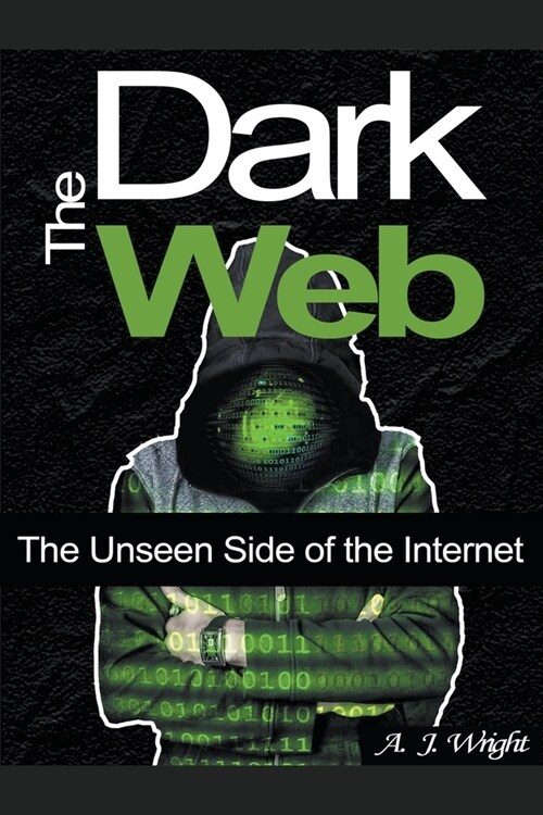 The Dark Web: The Unseen Side of the Internet (Paperback)