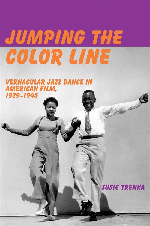 Jumping the Color Line: Vernacular Jazz Dance in American Film, 1929-1945 (Paperback)