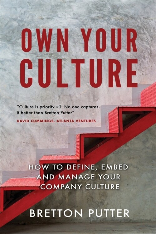 Own Your Culture: How to Define, Embed and Manage your Company Culture (Paperback)