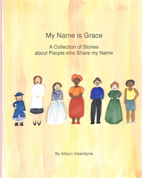 My Name is Grace: A Collection of Stories about People who Share my Name (Paperback)