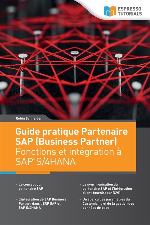 Guide pratique Partenaire SAP (Business Partner) Fonctions et int?ration ?SAP S/4HANA (Paperback)