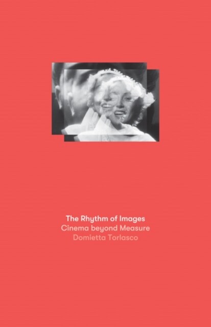 The Rhythm of Images: Cinema Beyond Measure (Paperback)