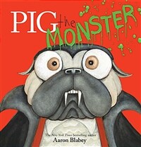 Pig the Monster (Hardcover)