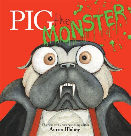Pig the Monster (Pig the Pug) (Hardcover)