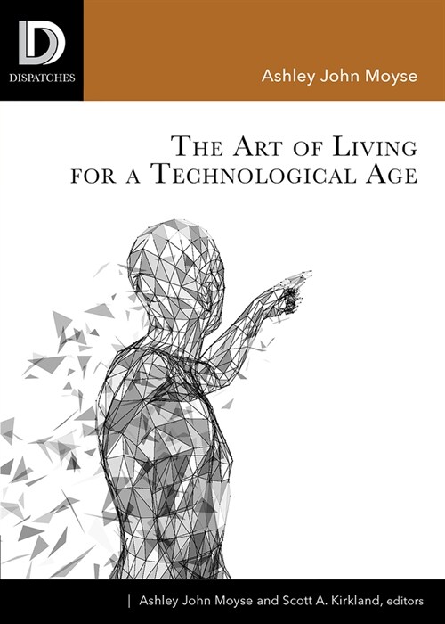 The Art of Living for a Technological Age (Paperback)