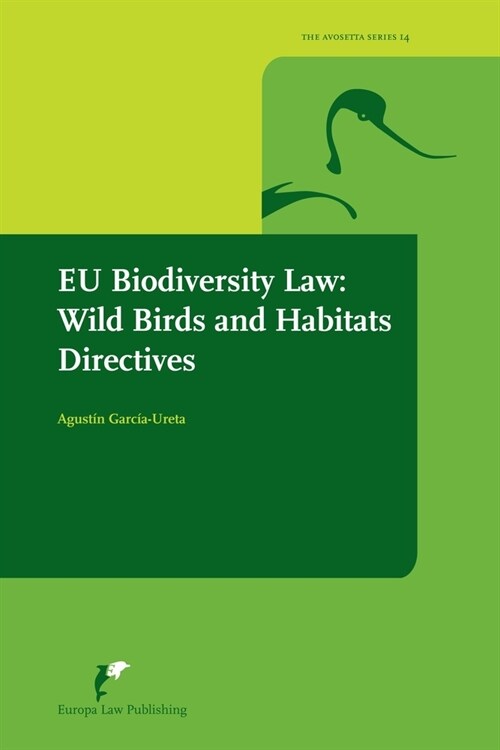 Eu Biodiversity Law: Wild Birds and Habitats Directives (Paperback)