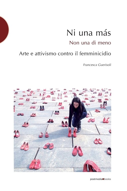 Ni una m?: arte e attivismo contro il femminicidio (Paperback)