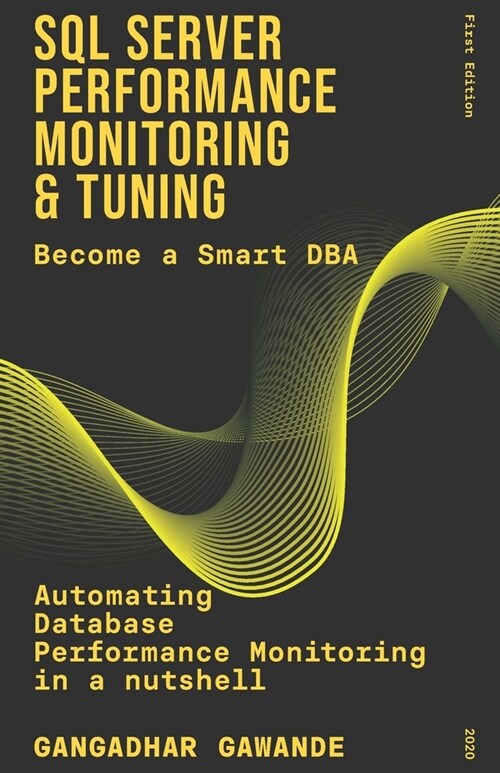 SQL Server Performance Monitoring and Tuning: Become A Smart DBA (Paperback)