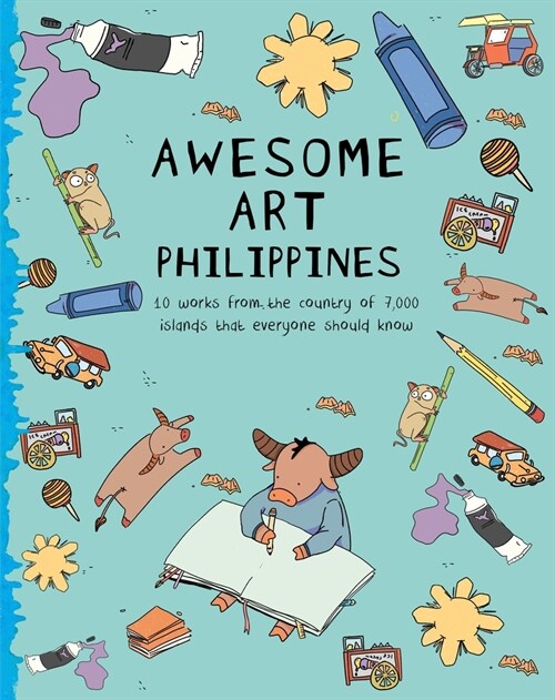 Awesome Art Philippines: 10 Works from the Country of 7,000 Islands That Everyone Should Know (Paperback)