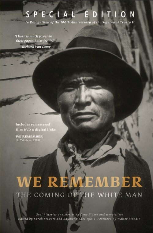 We Remember the Coming of the White Man: Special Edition in Recognition of the 100th Anniversary of the Signing of Treaty 11 (Paperback, 2)