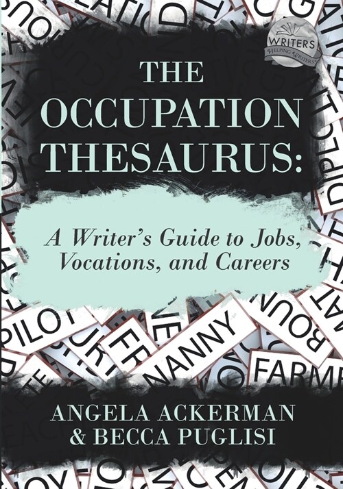 The Occupation Thesaurus: A Writers Guide to Jobs, Vocations, and Careers (Paperback)