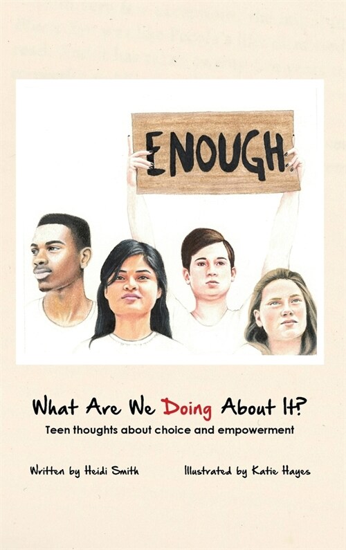 What Are We Doing About It?: Teen Thoughts About Choice and Empowerment (Hardcover)